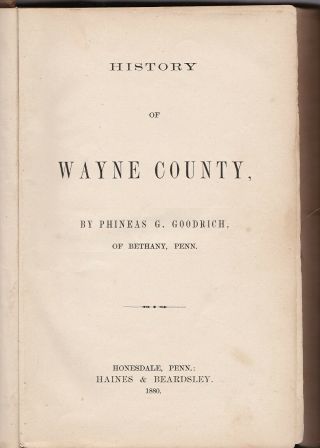 Vintage 1880 Book " History Of Wayne County " (pennsylvania) By Phineas G Goodrich