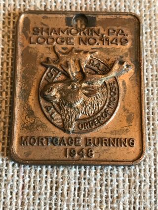 Vintage 1948 Loyal Order Of Moose Shamokin Pa Mortgage Burning Medallion