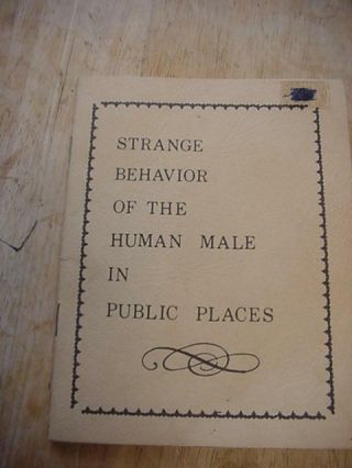 Vintage Booklet The Strange Behavior Of The Human Male In Public Places Excelle