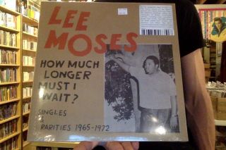 Lee Moses How Much Longer Must I Wait? Singles & Rarities Lp Vinyl