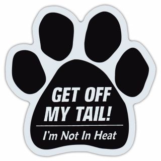 Dog Paw Shaped Car Magnet - Get Off My Tail,  I 