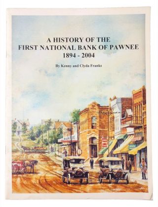 History Of First National Bank Of Pawnee 1894 - 2004 Oklahoma Small Town