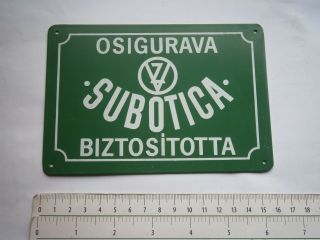 Yugoslavia Serbia Insurance Subotica Vintage Tin Plate Sign Hungary BiztosÍtotta