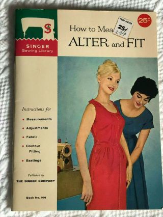 Vintage 1960 Singer Sewing Library Book On How To Measure Alter Fit Your Clothes