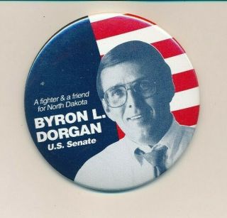1992 Bryon Dorgan For Us Senate 3 " Cello North Dakota Nd Campaign Button