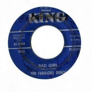 Fabulous Denos " Bad Girl/once I Had A Love " Northern Soul 45 King Hear