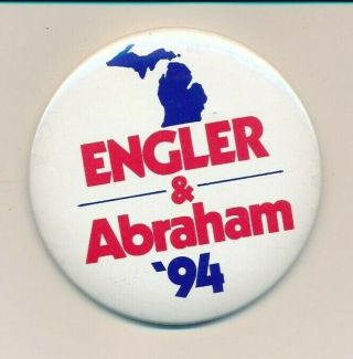 1994 Engler For Governor & Abraham For Us Senate 3 " Cello Michigan Mi Button