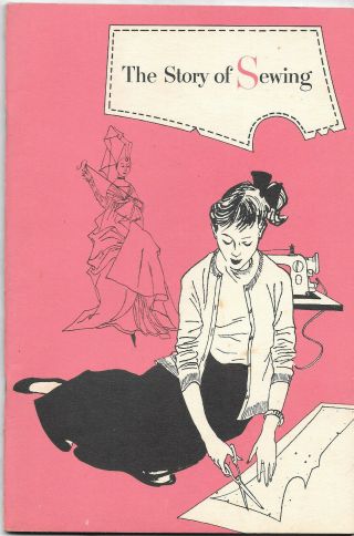 The Story Of Sewing Booklet Prepared 1951 By The Singer Sewing Machine Co.