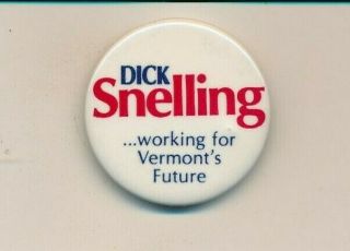 1978 Dick Snelling For Governor 1 3/4 " Cello Vermont Vt Campaign Button