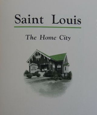 Saint Louis the Home City Circa 1920 ' s Booklet.  36 Pages 2