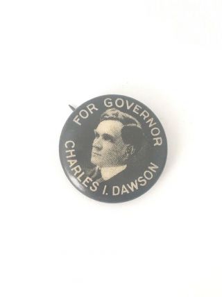 1923 3/4” Charles I.  Dawson For Governor Of Kentucky Political Button Pin