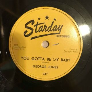 Country Bop 78 George Jones - You Gotta Be My Baby Starday 247