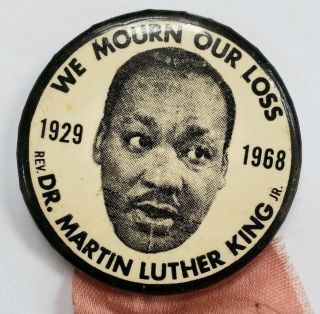 Dr.  Martin Luther King Mlk " We Mourn Our Loss I Have A Dream " Pinback Button