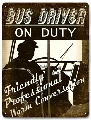 Bus Driver Metal Sign Driver On Duty Great Gift Vintage Style Wall Decor Art 580