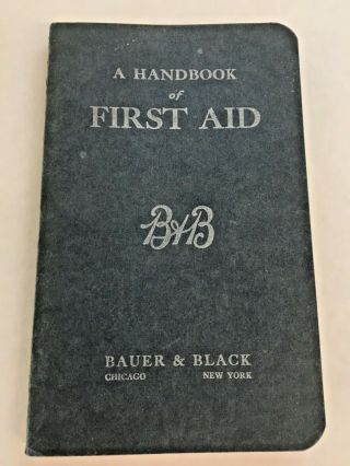 1916 Bauer & Black Handbook Of First Aid Booklet.