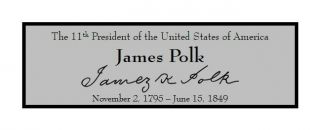 President James Polk Custom Laser Engraved 2 X 6 Inch Plaque