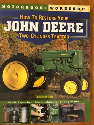 How To Restore Your John Deere Two - Cylinder Tractor - Spencer Yost