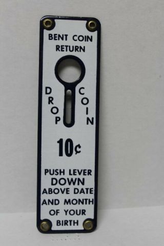 Nos 6 " Porcelain Bent Coin Return Sign.  10 Plate Fortune Telling Machine? 1