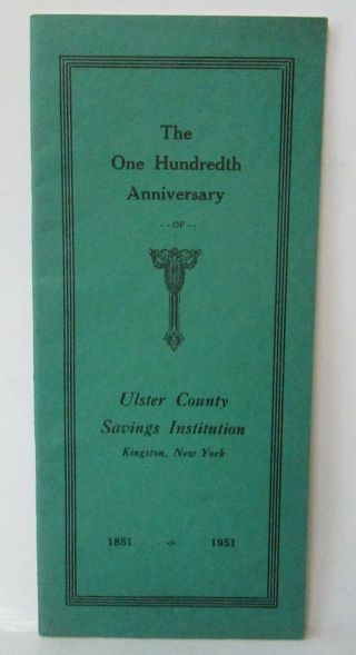 One Hundredth Anniversary Ulster County Savings Institution Kingston Ny Booklet