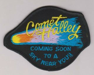 Vintage Patch Comet Halley " Coming To A Sky Near You "