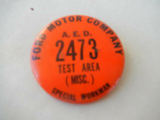 Vtg Ford Motor Company A.  E.  D.  Test Area Special Workman Employee Badge Button