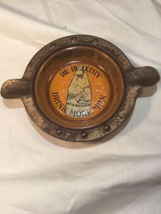 Antique Moody Dairy.  Be Healthy Drink More Milk.  Ashtray Advertising,  Funny