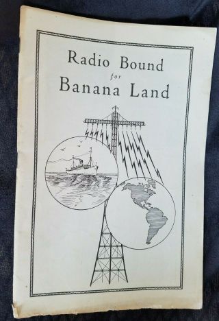 1932 Ad Book United Fruit Co Education Dept Radio Bound For Banana Land Andress