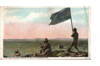 Postcard Ww1 Us Signal Corps On Duty Wigwagging Postmarked 1918