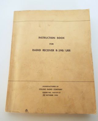Vintage Collins Radio Receiver R - 390/urr Instruction Book 1953 Cedar Rapids Iowa