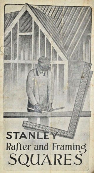 The Stanley Rule & Level Plant 1927 Rafter & Framing Squares Advertising Booklet