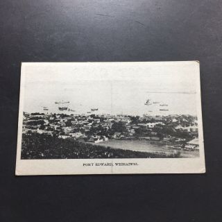 Old Chinese Postcard Port Edward Weihai,  Formerly Called Weihaiwei China