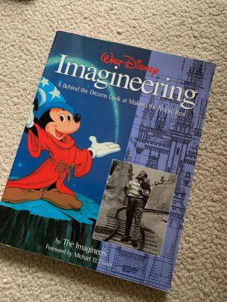Walt Disney Imagineering A Behind The Dreams Look At Making The Magic Real Book