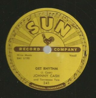 ROCKABILLY 78 - JOHNNY CASH - I WALK THE LINE / GET RHYTHM - HEAR - 1956 SUN 241 2