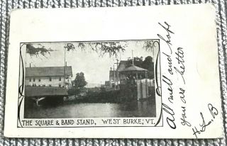 West Burke,  Vt.  A 1907 Black & White Card Of The Square And Band Stand