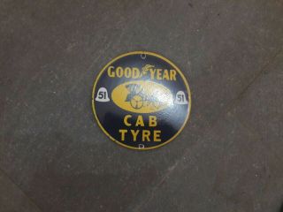 Porcelain Goodyear Cab Tyre Enamel Sign Size 6 " Inches Round
