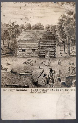 Findlay,  Ohio,  Postcard,  The First School House,  Hancock Co.  1827