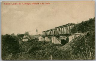 Webster City Ia Illinois Central Rr Railroad Bridge Train Old Iowa Postcard D1