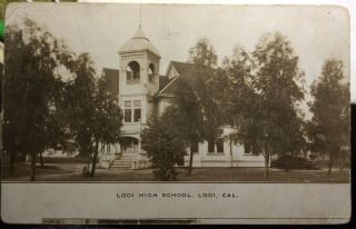 Badly Printed Lodi,  California Post Card 1908 High School,  San Joaquin County