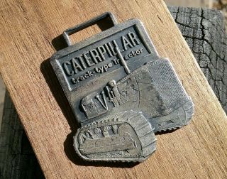 Vintage Caterpillar " Track - Type " Tractor Key Or Watch Fob Weaver Tractor,  Calif