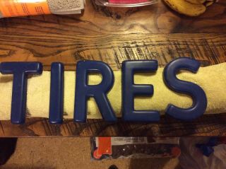 Vintage Blue Plastic Letters Tires Advertising Sign - Gas Station - Garage - Gas - Oil