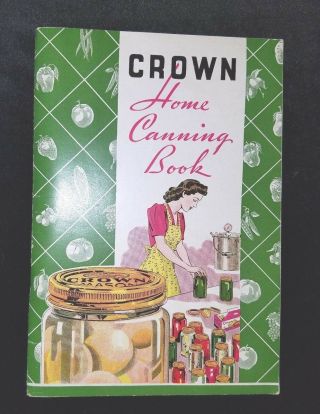 1943 Crown Home Canning Cook Book Crown Cork & Seal Baltimore Md Ad Premium