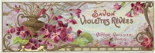 63696.  Ca 1900 French Soap Label " Savon Violettes Revees ",  Victor Vaissier Paris