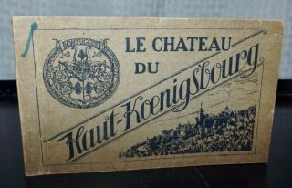 Vintage Le Chateau Du Haut - Koenigsbourg France Postcard Book Early