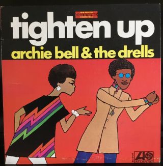 Archie Bell & The Drells - Tighten Up - Atlantic Lp (inc 1,  000 Wonders)