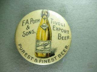 F.  A.  Poth & Sons Beer Pinback,  Tivoli – Philadelphia,  Pa