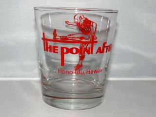 Vintage The Point After Honolulu,  Hawaii 12oz.  Rocks Glass Cup Tumbler Bar Club