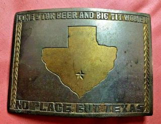 Vintage Lone Star Beer And Big Tit Women No Place But Texas Belt Buckle Homemade