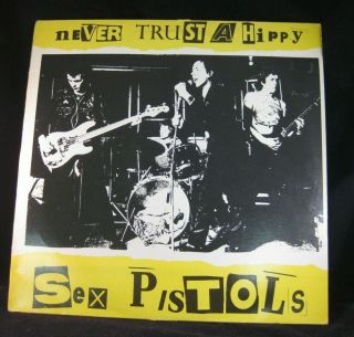 Sex Pistols - Never Trust A Hippy 1985 Uk Private Pressing Hippy 1 Vg,