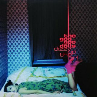 The Goo Goo Dols " Dizzy Up The Girl ",  2018 Album,  Limited Edition,  33rpm Vinyl