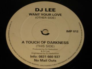 Dj Lee ‎– Want Your Love / A Touch Of Darkness Cat Imp 012